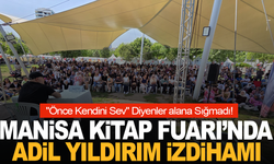 Manisa Kitap Fuarı’nda Adil Yıldırım İzdihamı: "Önce Kendini Sev" Diyenler alana Sığmadı!