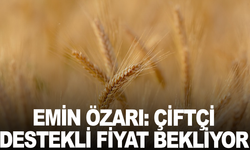 Emin Özarı: Çiftçi Destekli Fiyat Bekliyor