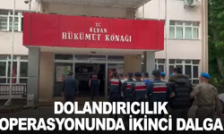 Dolandırıcılık operasyonunda ikinci dalga