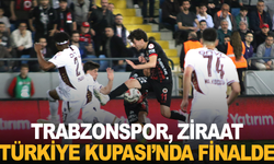 Trabzonspor, Ziraat Türkiye Kupası’nda finalde