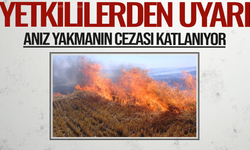 Yetkililer Uyardı: Anız Yakmanın Cezası Katlanıyor