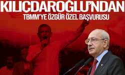 Kılıçdaroğlu'ndan TBMM'ye Özgür Özel başvuruşu