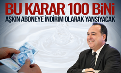Bu karar 100 bini aşkın aboneye indirim olarak yansıyacak