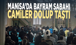 Manisa’da bayram sabahı.. Camiler dolup taştı