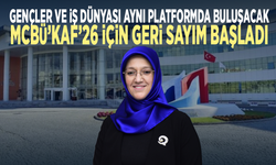 Gençler ve iş dünyası aynı platformda buluşacak: MCBÜ’KAF’26 için geri sayım başladı