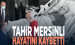 Tahir Mersinli hayatını kaybetti