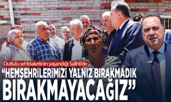 Dutlulu sel felaketinin yaşandığı Salihli’de: “Hemşehrilerimizi yalnız bırakmadık, bırakmayacağız”