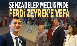 Şehzadeler Meclisi’nde Ferdi Zeyrek’e vefa