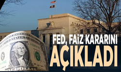 Fed, faiz kararını açıkladı