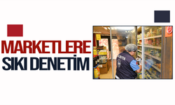 Marketlere sıkı denetim