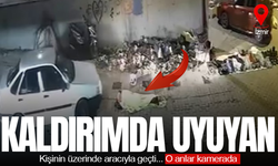 Kaldırımda uyuyanı fark etmedi, üzerinden otomobille geçti: O anlar kamerada