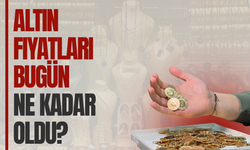 Altın fiyatlarında son durum ne? İşte güncel fiyatlar...