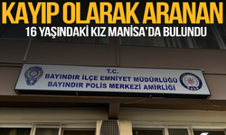 Kayıp olarak aranan 16 yaşındaki kız Manisa’da bulundu