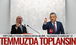 CHP'li milletvekillerinden ortak bildiri: "Olağanüstü kurultay 12 Temmuz'da toplansın"