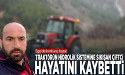 Ege'de korkunç kaza! Traktörün hidrolik sistemine sıkışan çiftçi hayatını kaybetti