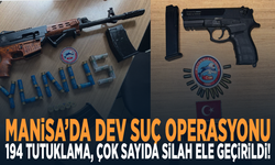 Manisa’da Dev Suç Operasyonu: 194 Tutuklama, Çok Sayıda Silah Ele Geçirildi!