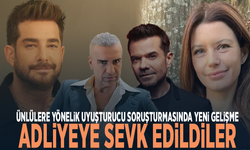 Ünlülere yönelik uyuşturucu soruşturmasında yeni gelişme: Adliyeye sevk edildiler
