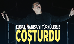 Kubat, Manisa'yı türkülerle coşturdu