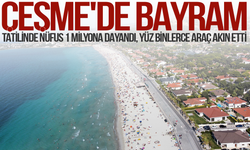 Çeşme'de bayram tatilinde nüfus 1 milyona dayandı, yüz binlerce araç akın etti