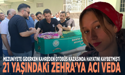 Mezuniyete giderken kahreden otobüs kazasında hayatını kaybetmişti: 21 yaşındaki Zehra’ya acı veda