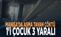 Manisa’da asma tavan çöktü: 1'i çocuk 3 yaralı