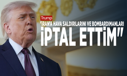 Trump: "İran’a hava saldırılarını ve bombardımanları iptal ettim"