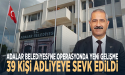 Adalar Belediyesi'ne operasyonda yeni gelişme: 39 kişi adliyeye sevk edildi