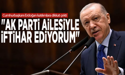 Cumhurbaşkanı Erdoğan katılımlara dikkat çekti: "AK Parti ailesiyle iftihar ediyorum"