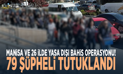 Manisa ve 26 ilde yasa dışı bahis operasyonu: 79 şüpheli tutuklandı