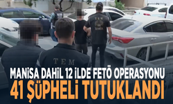 Manisa dahil 12 ilde FETÖ operasyonu: 41 şüpheli tutuklandı