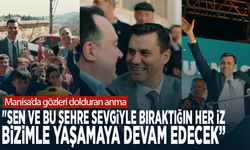 Manisa’da gözleri dolduran anma: "Sen ve bu şehre sevgiyle bıraktığın her iz bizimle yaşamaya devam edecek”
