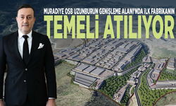 Muradiye OSB Uzunburun Genişleme Alanı’nda İlk Fabrikanın Temeli Atılıyor