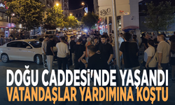 Doğu Caddesi'nde yaşandı, vatandaşlar yardımına koştu