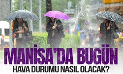 Manisa'da bugün hava nasıl olacak?