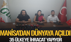 Manisa’dan Dünyaya Açıldı: 35 Ülkeye İhracat Yapıyor
