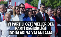 İYİ Partili Öztemeller'den Parti Değişikliği İddialarına Yalanlama