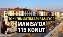Toki’nin satışları başlıyor… Manisa’da 115 konut