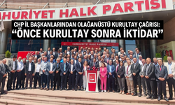 CHP İl Başkanlarından Olağanüstü Kurultay Çağrısı: “Önce Kurultay, Sonra İktidar”
