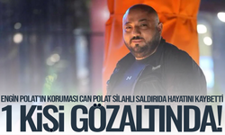 Engin Polat'ın koruması Can Polat silahlı saldırıda hayatını kaybetti: 1 kişi gözaltında