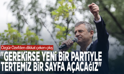 Özgür Özel’den dikkat çeken çıkış: "Gerekirse yeni bir partiyle tertemiz bir sayfa açacağız"