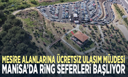 Mesire alanlarına ücretsiz ulaşım müjdesi... Manisa’da ring seferleri başlıyor