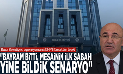 Buca Belediyesi operasyonuna CHP'li Tanal'dan tepki: "Bayram bitti, mesainin ilk sabahı yine bildik senaryo"