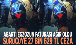 Abartı egzozun faturası ağır oldu: Sürücüye 27 bin 629 TL ceza
