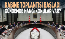 Kabine toplantısı başladı... Gündemde hangi konular var?