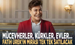 Mücevherler, kürkler, evler... Fatih Ürek’in mirası tek tek satılacak