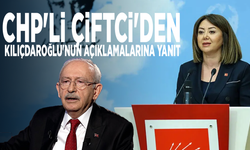 CHP'li Çiftci'den Kılıçdaroğlu'nun açıklamalarına yanıt