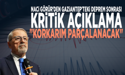 Naci Görür'den Gaziantep'teki deprem sonrası kritik açıklama: "Korkarım parçalanacak"