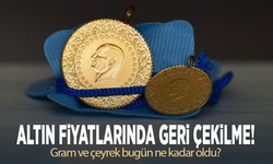 Altın fiyatlarında geri çekilme!