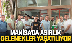 Manisa'da asırlık gelenekler yaşatılıyor