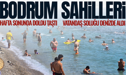 Bodrum'da sahiller doldu taştı
